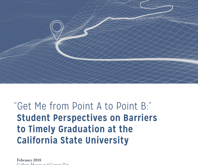 “Get Me from Point A to Point B:” Student Perspectives on Barriers to Timely Graduation at the California State University